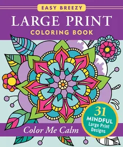 Large Print Coloring Book - Color Me Calm - 50 Big and Simple Designs -- Peter Pauper Press Inc - Paperback