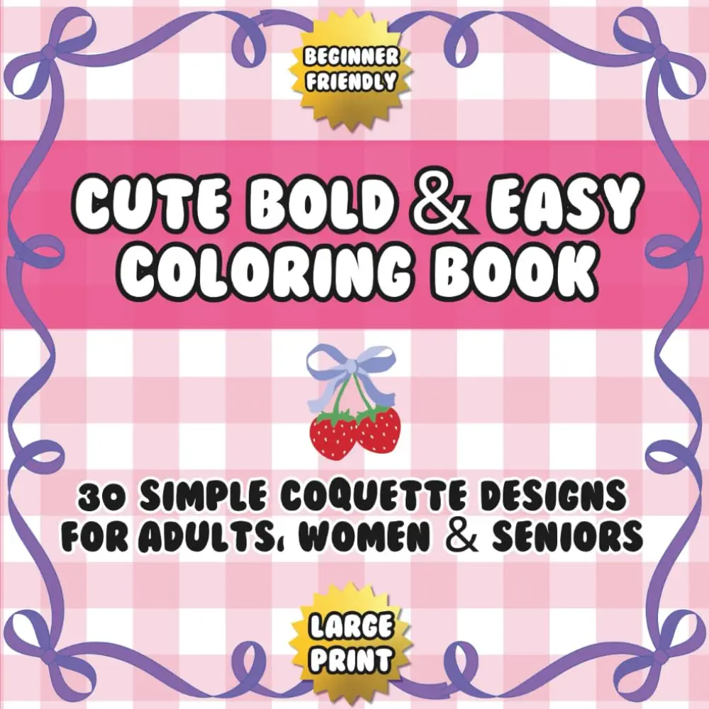 Cute Bold & Easy Large Print Coloring Book Simple Designs for Adults, Women, Seniors & Beginners: 30 Coquette Coloring Pages
