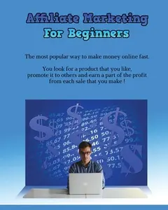 USED-Affiliate Marketing for Beginners: The Most Popular Way To Make Money Online Fast - You Look For A Product That You Like, Promote It To Others And Ear by Business International Social Academy (Paperback)