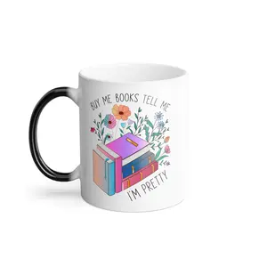 Buy Me Books Tell Me I'm Pretty Fantasy Book Bookish Booktok Book Obsessed Book Club Reader Temperature Changing Mug Coffee Drinkware Classic Ceramic Cup Tumbler