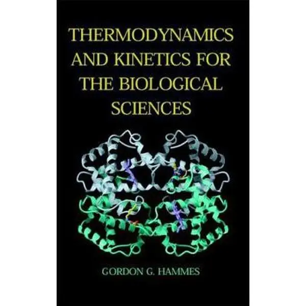 Used Tutorial Book - Thermodynamics and Kinetics for the Biological Sciences by Gordon G. Hammes, English Paperback (School & Educational Supplies)