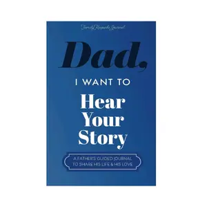 Dad, I Want to Hear Your Story: A Father’s Guided Journal To Share His Life & His Love (Hear Your Story Books)