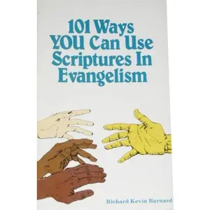 USED-101 Ways You Can Use Scriptures In Evangelism by Richard Kevin Barnard (Paperback)