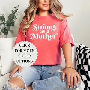 Strong As A Mother comfort colors oversized mom t shirt