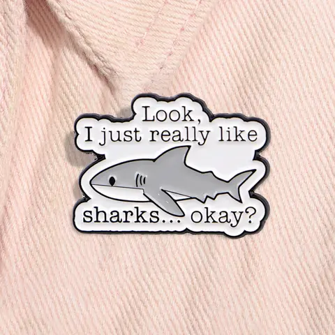 Look I Just Really Like Sharks Okay Enamel Pin Alloy Brooch Pin Lapel Pins Cartoon Ocean Animal Metal Brooch Lapel Backpack Badge Fashion Jewelry Accessories Gift for Friends