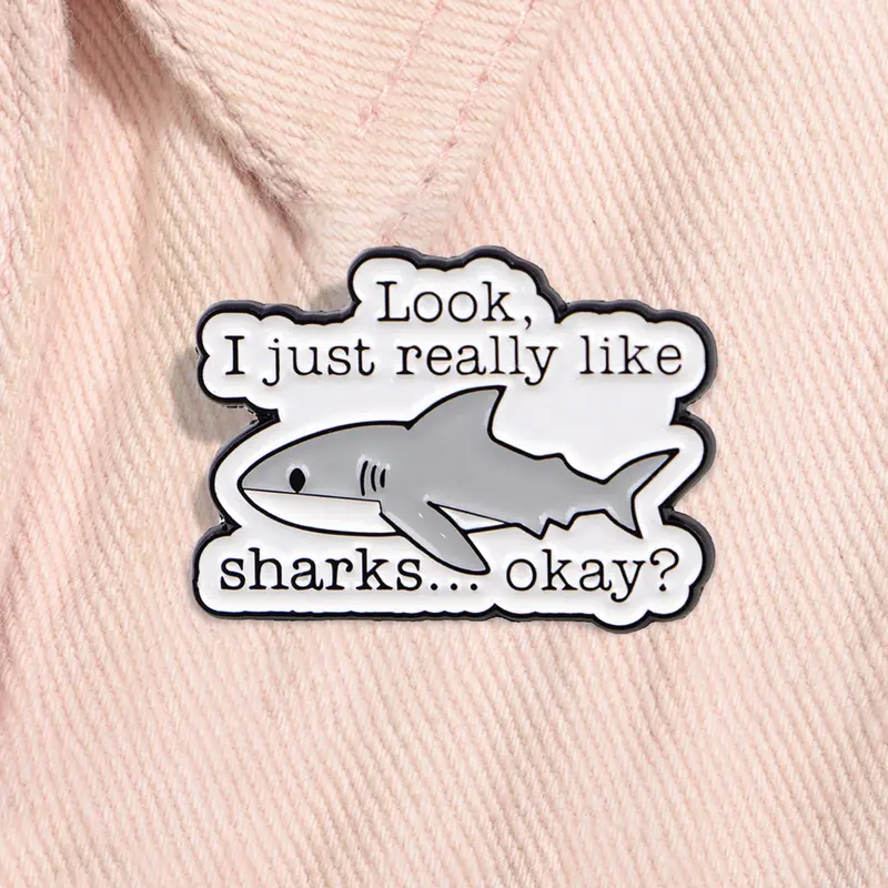 Look I Just Really Like Sharks Okay Enamel Pin Alloy Brooch Pin Lapel Pins Cartoon Ocean Animal Metal Brooch Lapel Backpack Badge Fashion Jewelry Accessories Gift for Friends