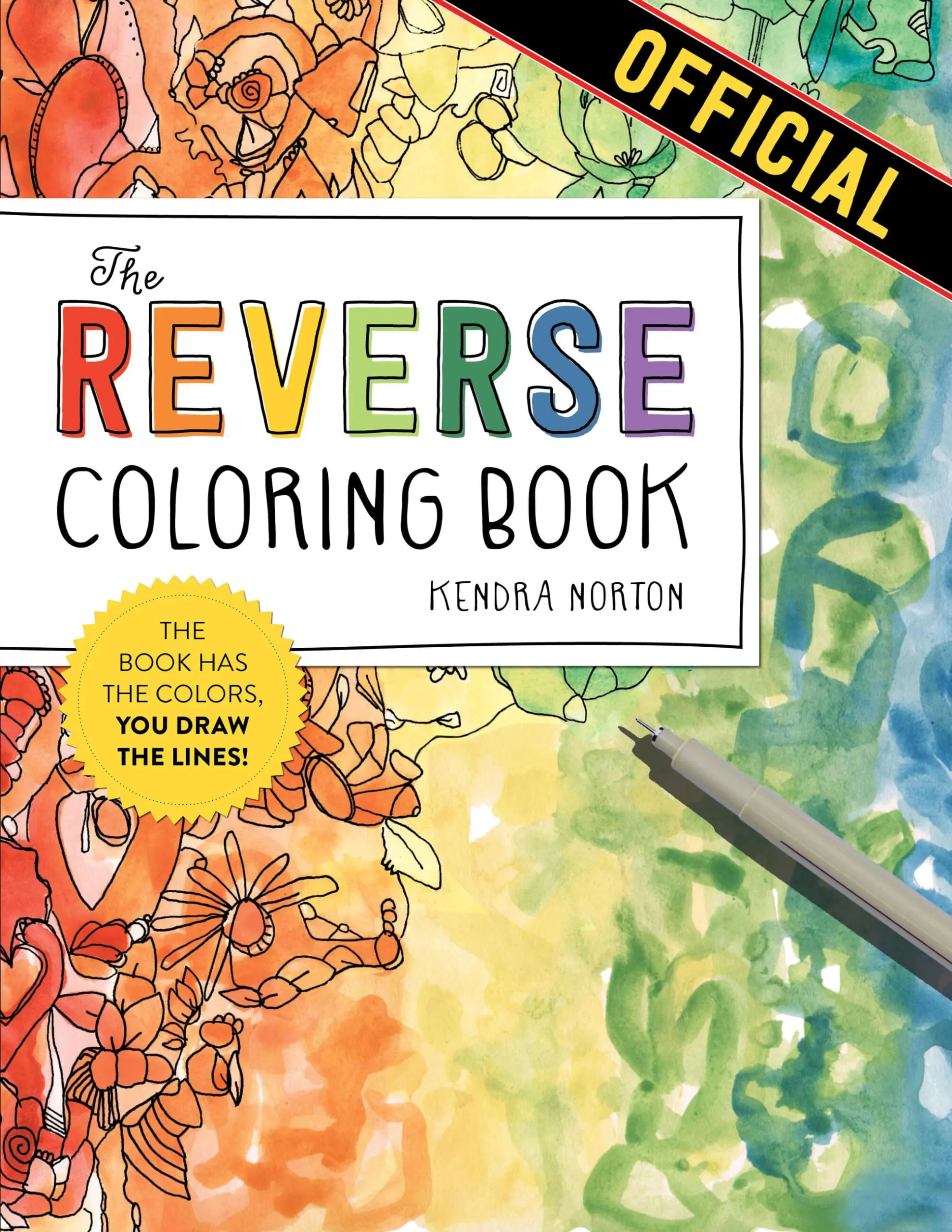 The Reverse Coloring Book(tm): The Book Has the Colors, You Draw the Lines! -- Kendra Norton - Paperback