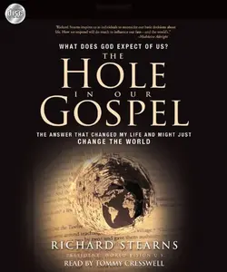 USED-By Richard Stearns The Hole in Our Gospel: What does God expect of Us? The Answer that Changed my Life and Might Just C (Unabridged) [Audio CD] by Richard Stearns (Unknown)