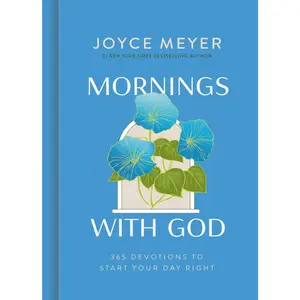 Mornings with God: 365 Devotions to Start Your Day Right -- Joyce Meyer - Hardcover