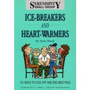 USED-Ice-Breakers and Heart-Warmers: 101 Ways to Kick Off and End Meetings by Steve Sheely (Paperback)