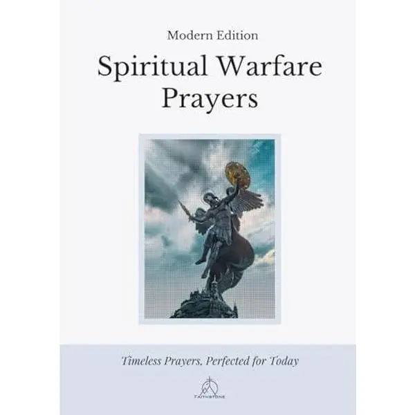 Spiritual Warfare Prayers: Modern Edition - Overcome Anxiety, Loneliness, Temptation, Anger, and Spiritual Attacks with God’s Word