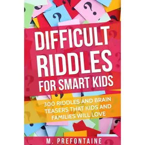 Difficult Riddles For Smart Kids: 300 Difficult Riddles And Brain Teasers Families Paperback – May 17, 2017