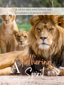 A Fathering Spirit - a book that highlights the importance of fatherhood and having a father in your life no matter if they are your natural parent or not.