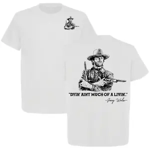 [Made in USA] Dyin Ain't Much of a Livin Shirt, Josey Wales Clint Eastwood Inspired Graphic Tee, Western Cowboy Gunslinger Shirt, Vintage Outlaw Quote Tee, Wild West Streetwear Back Print T Shirt, Unisex Casual Short Sleeve Tee