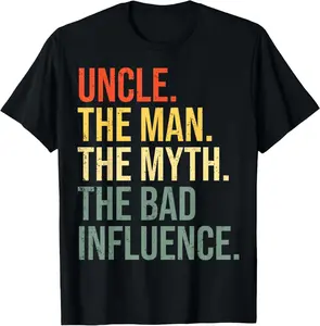 Casual Cotton shortsleeve tees Uncle The Man - Myth - Bad Influence Best Funny Uncle T-Shirt