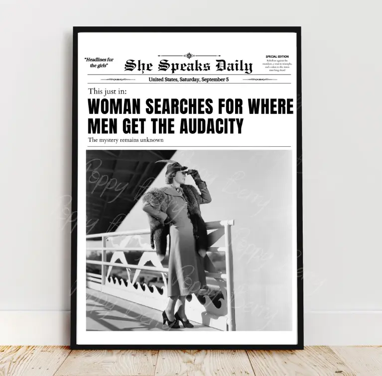 Women Searches For Where Men Get the Audacity,Funny Wall Art Decor,  Newspapers Print, Girls Room decor, Photo Print No Frame