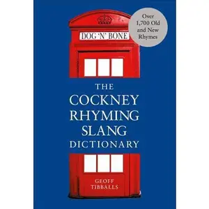 USED-The Cockney Rhyming Slang Dictionary by Tibballs, Geoff (Paperback)