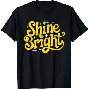 Shine Bright Motivational Men Women Boys Girls T-Shirt,summervibes