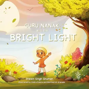 USED-Guru Nanak and the Bright Light (Guru Nanak Stories) by Shawn Singh Ghuman (Paperback)