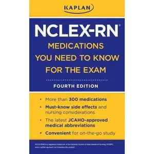 USED-Kaplan NCLEX-RN Medications You Need to Know for the Exam by Kaplan (Unknown)