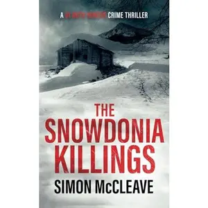 USED-The Snowdonia Killings: A Snowdonia Murder Mystery Book 1 (A DI Ruth Hunter Crime Thriller) by Simon McCleave (Paperback)
