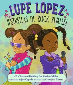 Lupe Lopez ¡Estrellas de Rock Rivales! -- E. E. Charlton-Trujillo, Hardcover