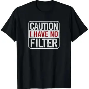 Caution I have no filter Funny sarcastic humor Short Sleeve T-Shirt