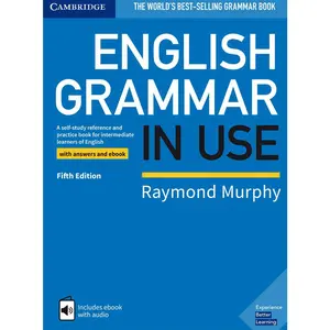 English Grammar in Use Book with Answers and Interactive Ebook: a Self-Study Reference and Practice Book for Intermediate Learners of English