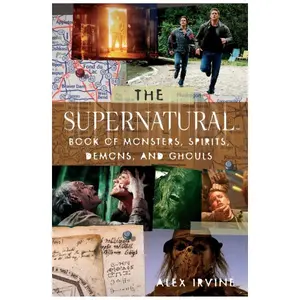 The "Supernatural" Book of Monsters, Spirits, Demons, and Ghouls - Alex Irvine - Halloween Paperback Book