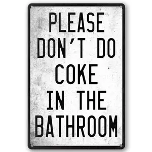 Funny Sign For Bathroom Please Don'T Do Coke In The Bathroom Sign Metal Tin Signs Man Cave Decor Toilet Sign For College Dorm Signs 8 X 12 Inch