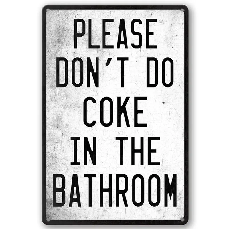 Funny Sign For Bathroom Please Don'T Do Coke In The Bathroom Sign Metal Tin Signs Man Cave Decor Toilet Sign For College Dorm Signs 8 X 12 Inch