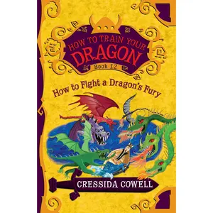 How to Train Your Dragon: How to Fight a Dragon's Fury by Cressida Cowell [Paperback Book]