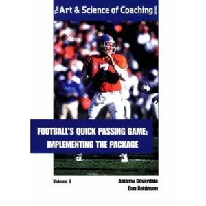 USED-Football's Quick Passing Game : More Advanced Routes (Football's Quick Passing Game , Vol 2) by Andrew Coverdale (Paperback)