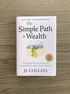 The Simple Path to Wealth: Your Road Map to Financial Independence and a Rich, Free Life | NYT Bestselling Book by JL Collins