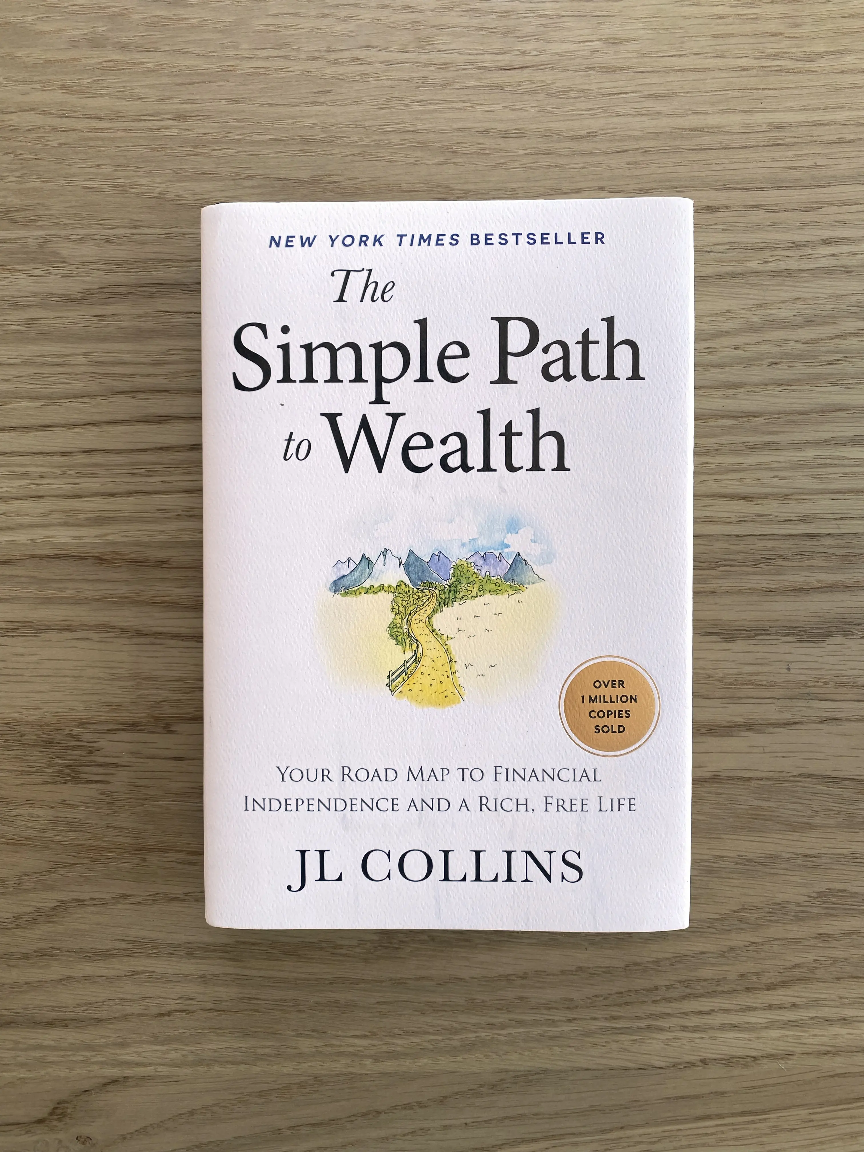 The Simple Path to Wealth: Your Road Map to Financial Independence and a Rich, Free Life | NYT Bestselling Book by JL Collins