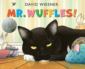 Mr. Wuffles!: A Caldecott Honor Award Winner by David Wiesner||David Wiesner [Hardback Book]