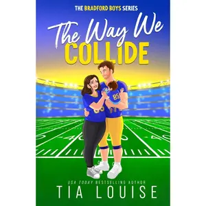 The Way We Collide: A surprise baby, marriage of convenience, football romance (The Bradford Boys) Hardcover – April 10, 2025