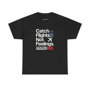 Catch Flights Not Feelings