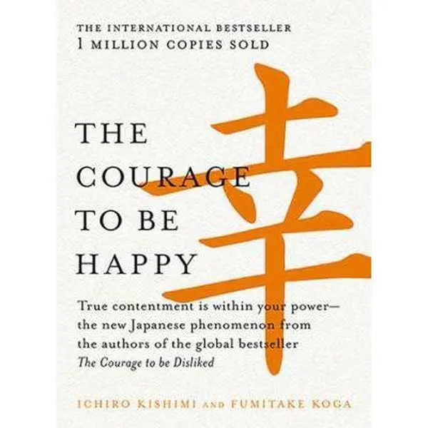 USED-The Courage to be Happy by Ichiro Kishimi (Paperback)