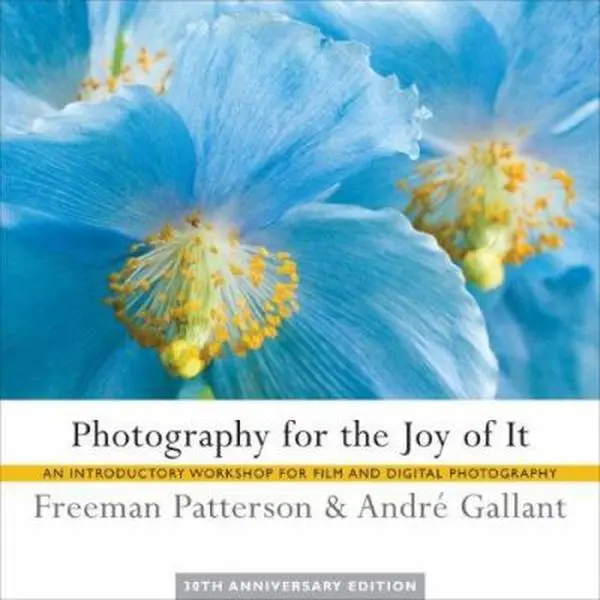 USED-Photography for the Joy of It: An Introductory Workshop for Film and Digital Photography by Freeman Patterson (Paperback)