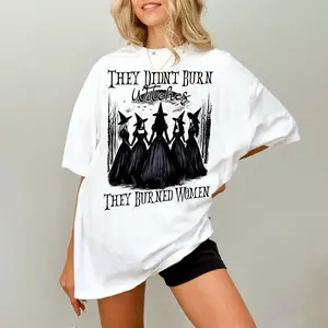 They Didn't Burn Witches They Burned Women Tshirt,Feminist Witch Shirt,Liberal Witch Shirts,Halloween Gift