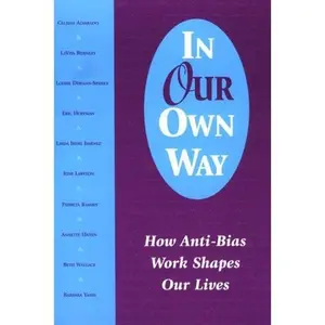 USED-In Our Own Way: How Anti-Bias Work Shapes Our Lives by Alvarado, et al., Cecelia (Paperback)