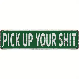 Vintage 'Pick Up Your Shit' Metal Sign - 4x16 Inch Rustic Wall Decor for Diner, Cafe, Restaurant & Home, Distressed Tin Street Sign with Aged Green Background & White Lettering, No Electricity Needed, Humorous Signage, Wallmountable Sign