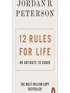 12 Rules for Life : An Antidote to Chaos