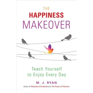 USED-The Happiness Makeover: Teach Yourself to Enjoy Every Day (from the Author of Attitudes of Gratitude) by Ryan, M. J. (Paperback)