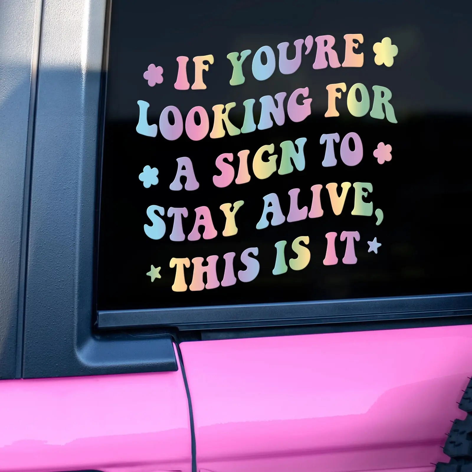 If You're Looking for a Sign to Stay Alive This is It Car Decal, Mental Health Stickers, Funny Car Accessories, Positive Affirmation Vinyl Waterproof Bumper Sticker for Car, Truck, Wall & Window