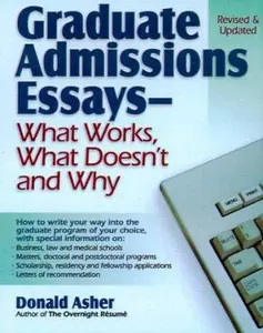 USED-Graduate Admissions Essays: Write Your Way into the Graduate School of Your Choice by Donald Asher (Hardcover)