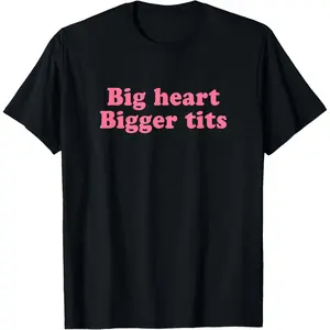 Cotton Streetwear Graphic Tees Casual Round Neck Shortsleeve Fashion Big Heart Bigger Tits Y2k Aesthetic Iconic Slogan T-Shirt