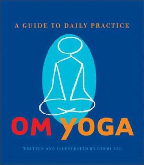 USED-Om Yoga: A Guide to Daily Practice by Lee, Cyndi (Hardcover)