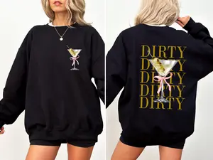 Dirty Martini, Olives, Filthy, Drink, Alcohol, Gin, Vodka Sweatshirt, Women's Crew Neck, Crewneck
